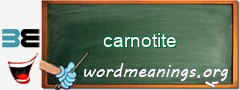 WordMeaning blackboard for carnotite